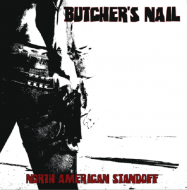 BUTCHER'S NAIL "North American Standoff" 